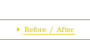 Before / After